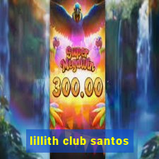 lillith club santos